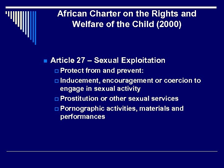 African Charter on the Rights and Welfare of the Child (2000) n Article 27