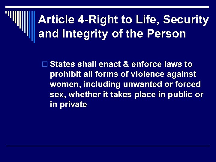 Article 4 -Right to Life, Security and Integrity of the Person o States shall