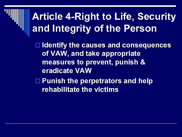 Article 4 -Right to Life, Security and Integrity of the Person o Identify the