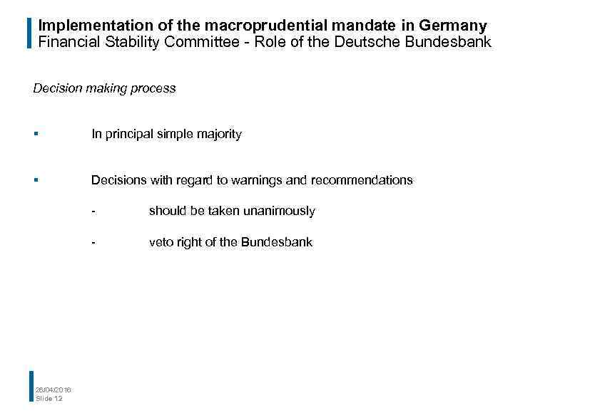Implementation of the macroprudential mandate in Germany Financial Stability Committee - Role of the