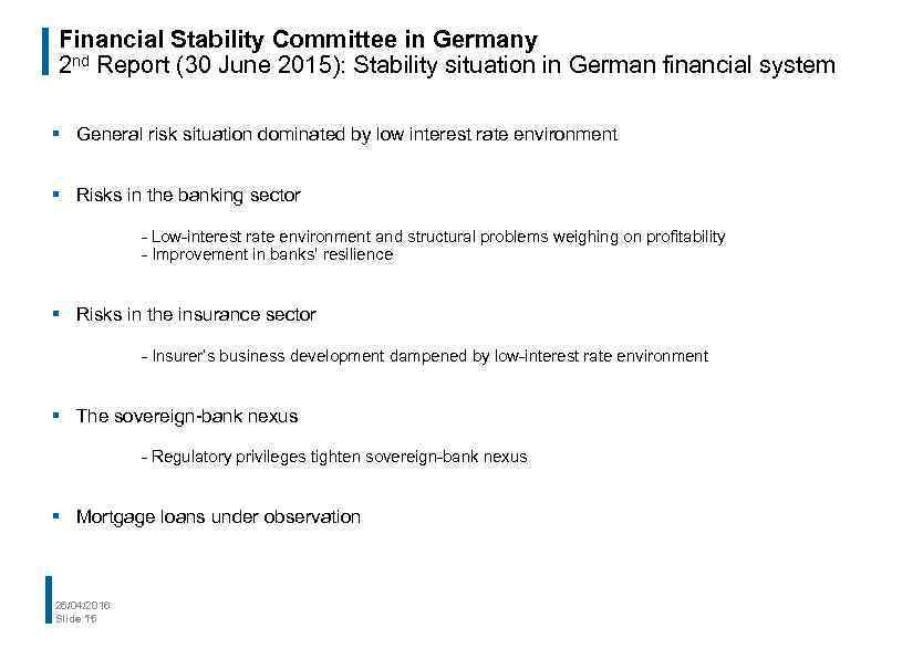 Financial Stability Committee in Germany 2 nd Report (30 June 2015): Stability situation in