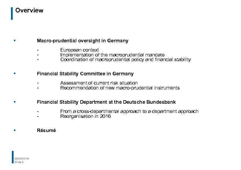 Overview § Macro-prudential oversight in Germany - § Financial Stability Committee in Germany -