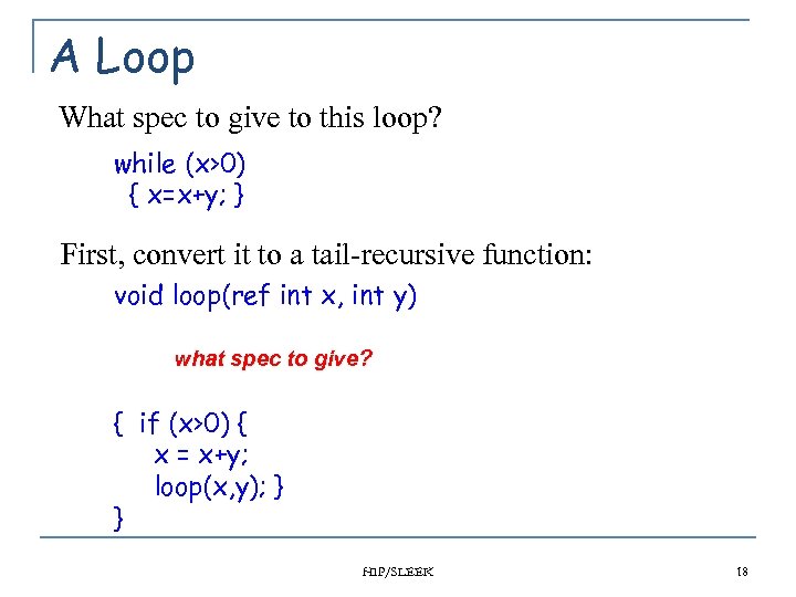 A Loop What spec to give to this loop? while (x>0) { x=x+y; }
