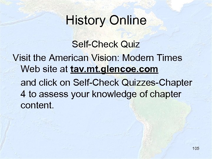 History Online Self-Check Quiz Visit the American Vision: Modern Times Web site at tav.
