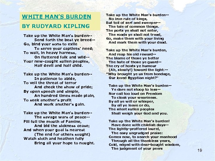 WHITE MAN’S BURDEN BY RUDYARD KIPLING Take up the White Man's burden-- Send forth