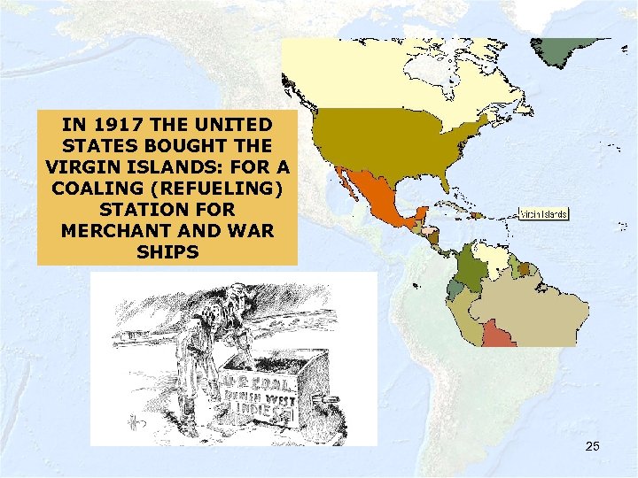 IN 1917 THE UNITED STATES BOUGHT THE VIRGIN ISLANDS: FOR A COALING (REFUELING) STATION