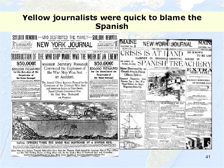 Yellow journalists were quick to blame the Spanish 41 