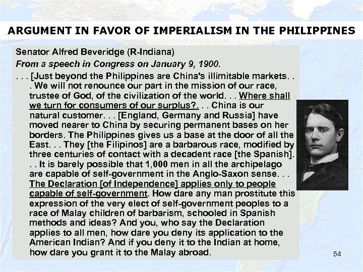 ARGUMENT IN FAVOR OF IMPERIALISM IN THE PHILIPPINES Senator Alfred Beveridge (R-Indiana) From a