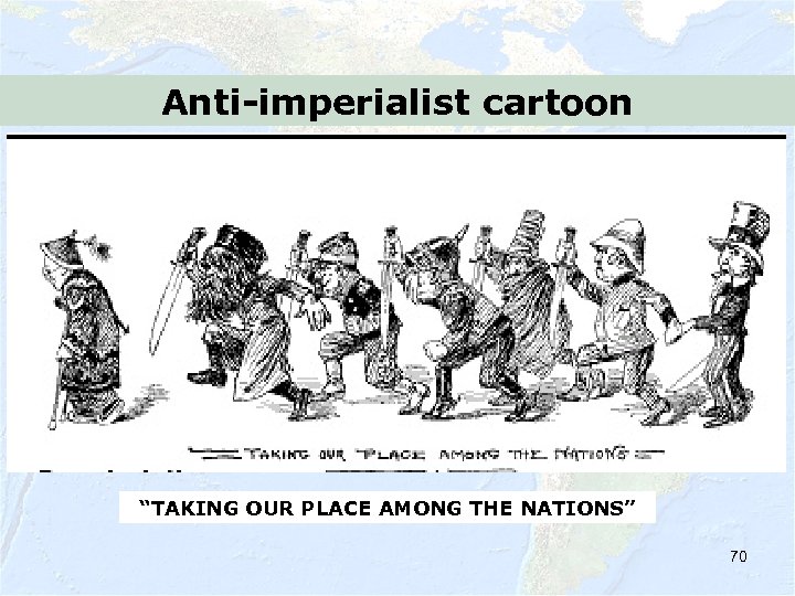 Anti-imperialist cartoon “TAKING OUR PLACE AMONG THE NATIONS” 70 