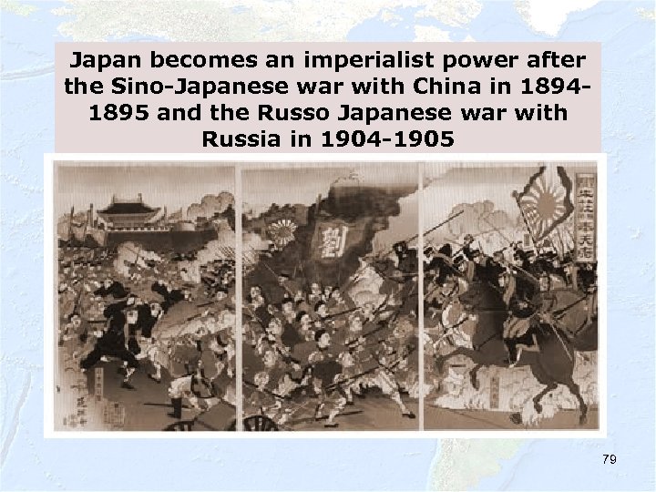 Japan becomes an imperialist power after the Sino-Japanese war with China in 18941895 and