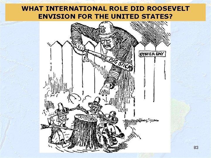 WHAT INTERNATIONAL ROLE DID ROOSEVELT ENVISION FOR THE UNITED STATES? 83 
