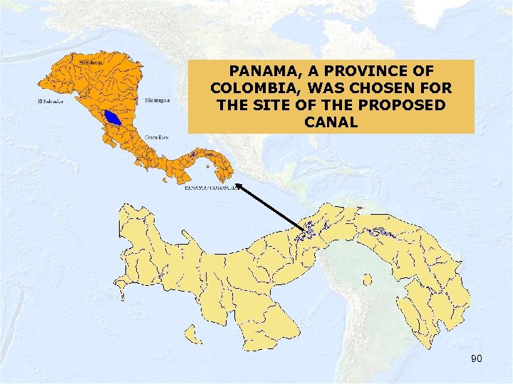 PANAMA, A PROVINCE OF COLOMBIA, WAS CHOSEN FOR THE SITE OF THE PROPOSED CANAL