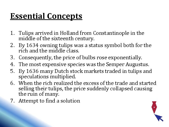 Essential Concepts 1. Tulips arrived in Holland from Constantinople in the middle of the