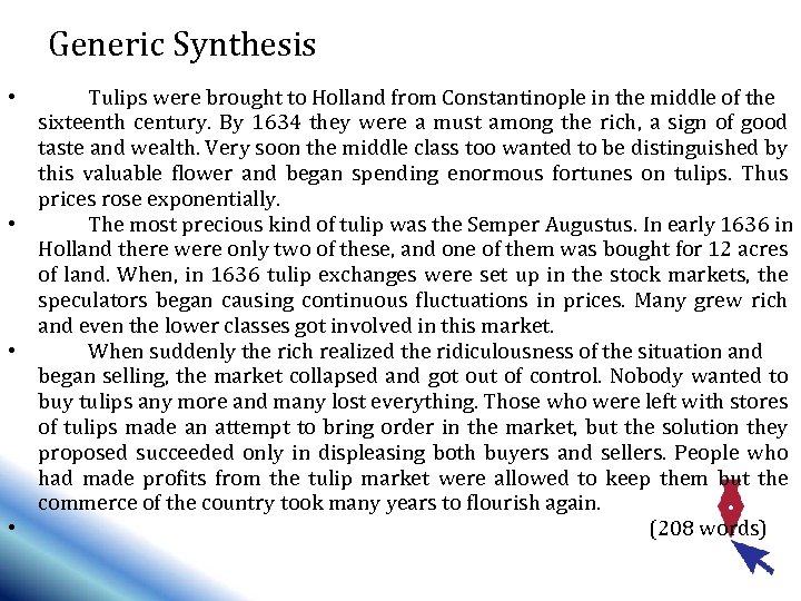 Generic Synthesis Tulips were brought to Holland from Constantinople in the middle of the