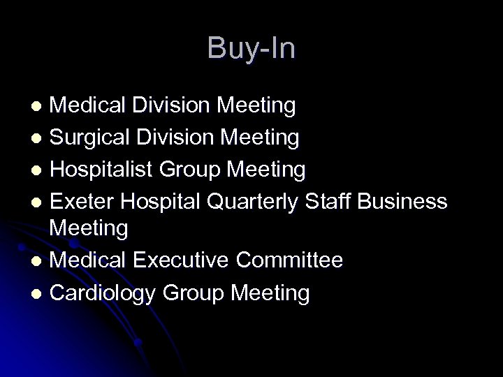 Buy-In Medical Division Meeting l Surgical Division Meeting l Hospitalist Group Meeting l Exeter