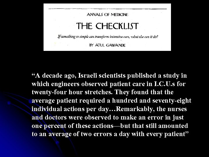 “A decade ago, Israeli scientists published a study in which engineers observed patient care