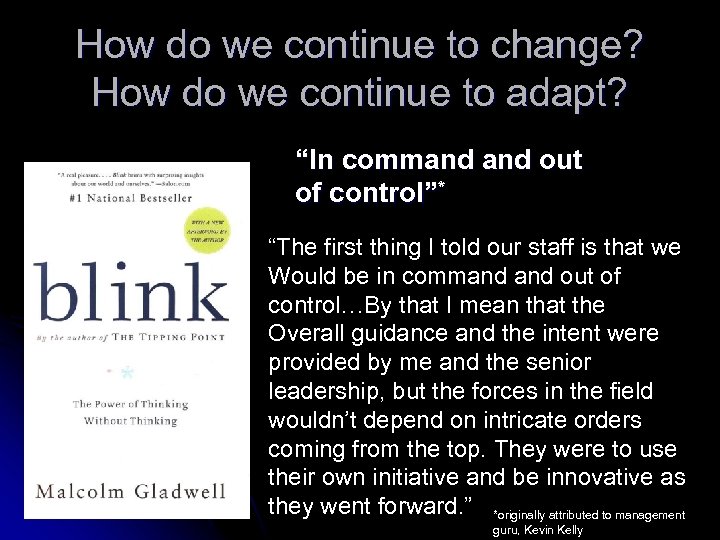 How do we continue to change? How do we continue to adapt? “In command