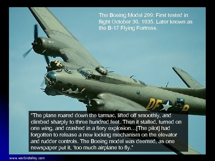 The Boeing Model 299: First tested in flight October 30, 1935. Later known as