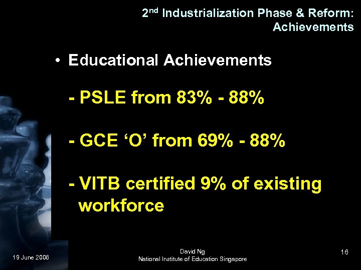 2 nd Industrialization Phase & Reform: Achievements • Educational Achievements - PSLE from 83%