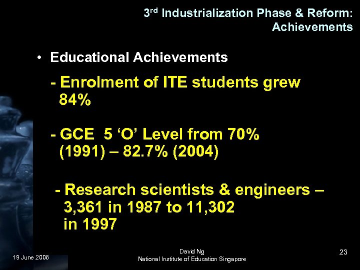 3 rd Industrialization Phase & Reform: Achievements • Educational Achievements - Enrolment of ITE