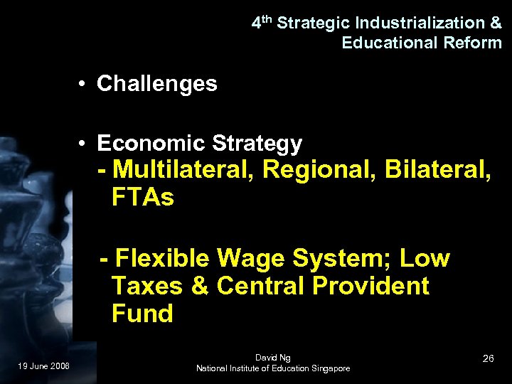 4 th Strategic Industrialization & Educational Reform • Challenges • Economic Strategy - Multilateral,