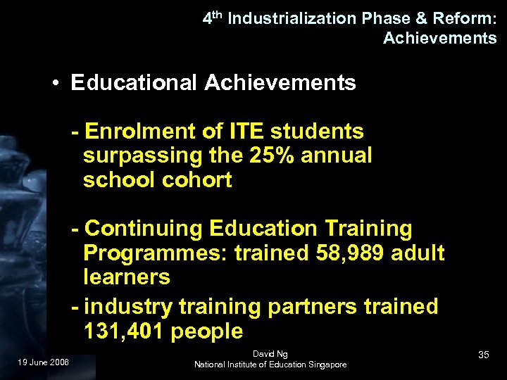 4 th Industrialization Phase & Reform: Achievements • Educational Achievements - Enrolment of ITE