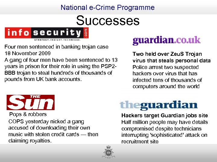 National e-Crime Programme Successes Four men sentenced in banking trojan case 18 November 2009