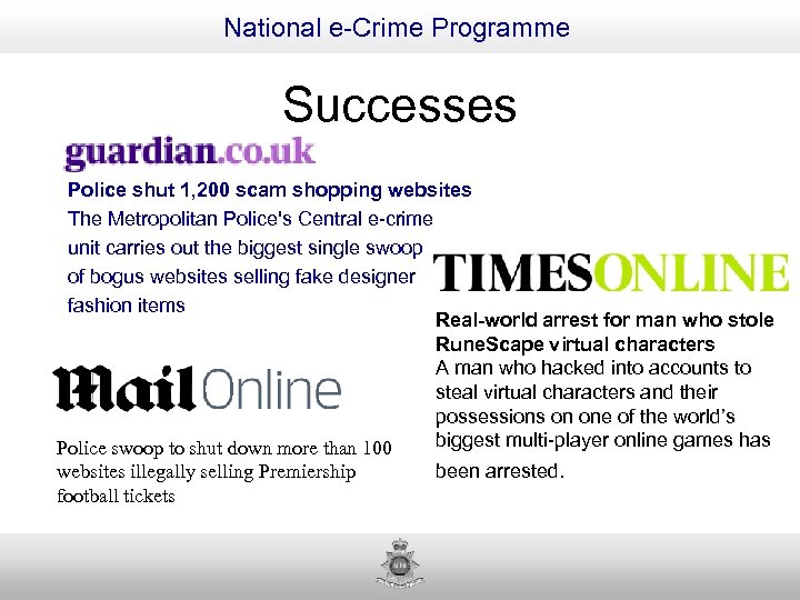 National e-Crime Programme Successes Police shut 1, 200 scam shopping websites The Metropolitan Police's