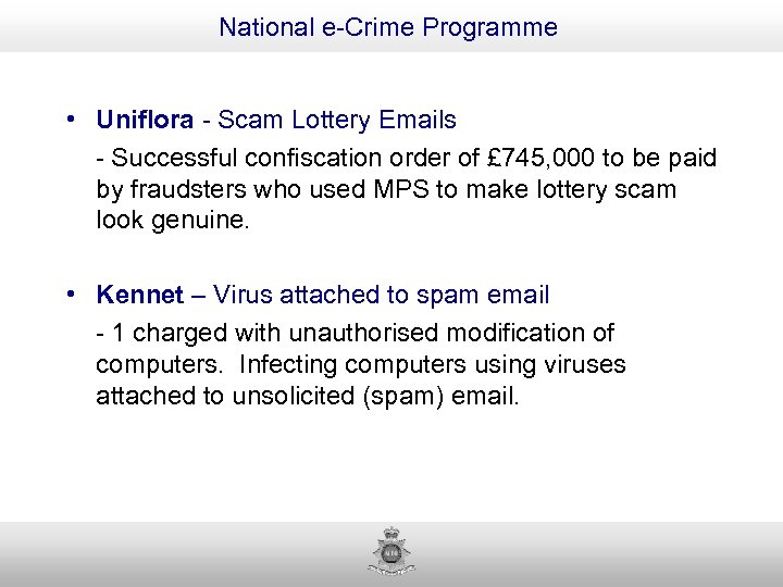 National e-Crime Programme • Uniflora - Scam Lottery Emails - Successful confiscation order of
