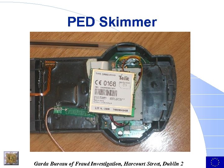 PED Skimmer Garda Bureau of Fraud Investigation, Harcourt Street, Dublin 2 