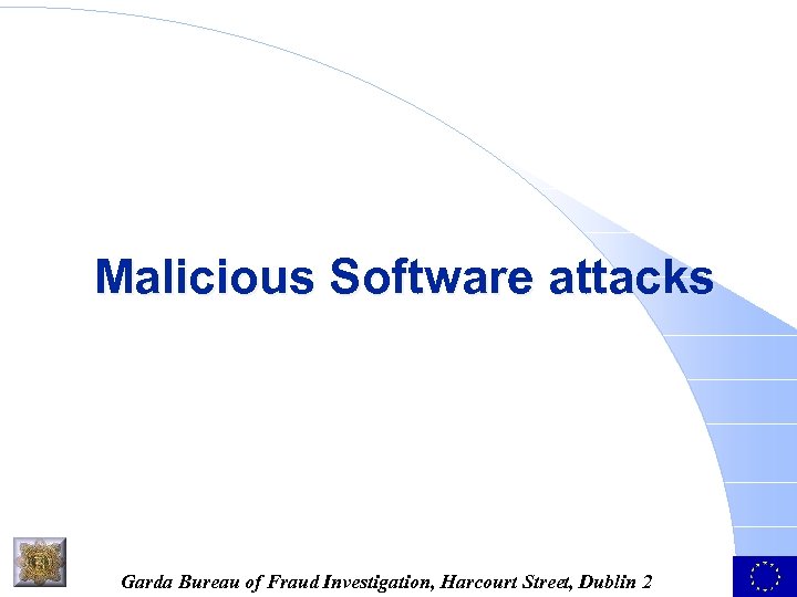 Malicious Software attacks Garda Bureau of Fraud Investigation, Harcourt Street, Dublin 2 
