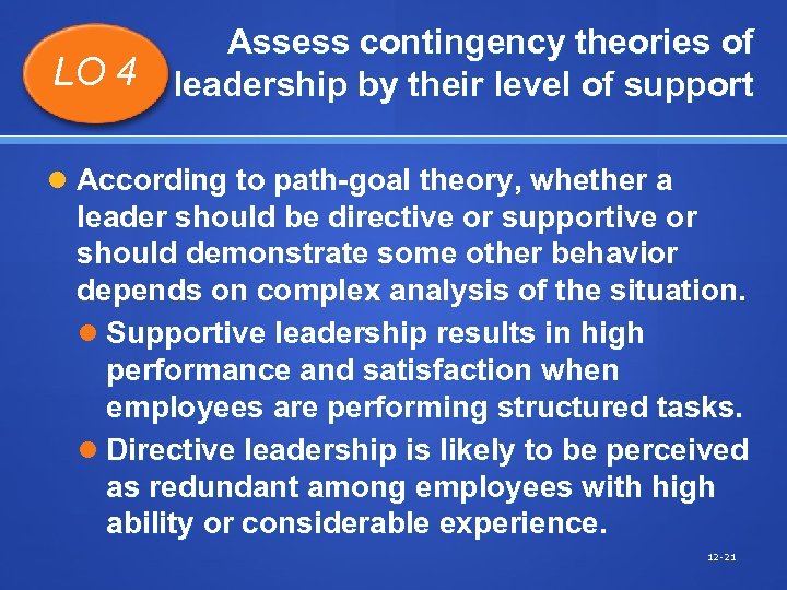 LO 4 Assess contingency theories of leadership by their level of support According to