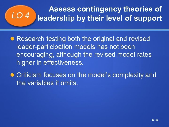 LO 4 Assess contingency theories of leadership by their level of support Research testing