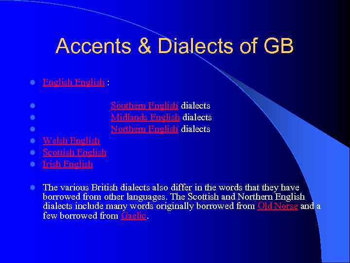 Accents & Dialects of GB l English : l l l Southern English dialects