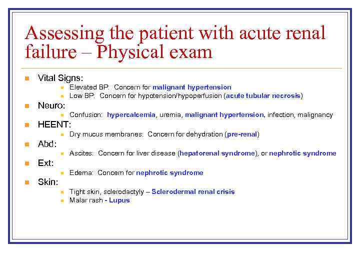 Assessing the patient with acute renal failure – Physical exam n Vital Signs: n