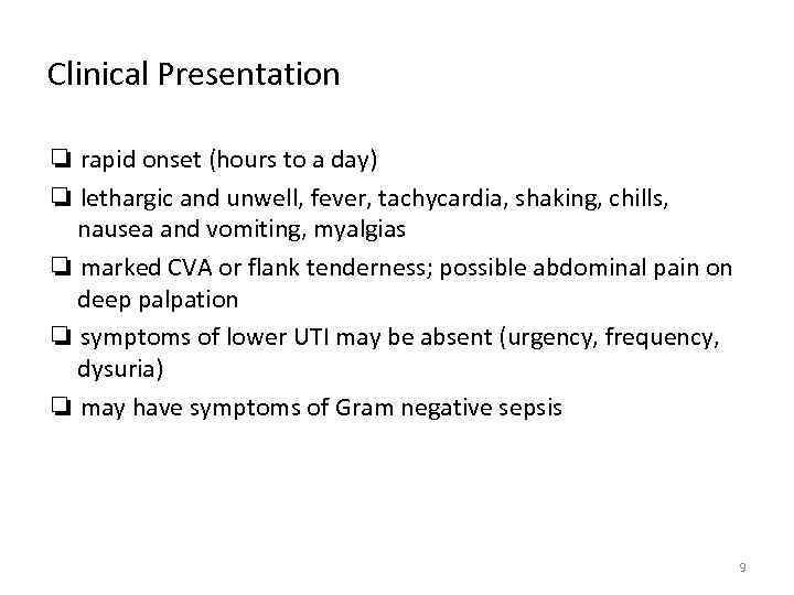 Clinical Presentation ❏ rapid onset (hours to a day) ❏ lethargic and unwell, fever,