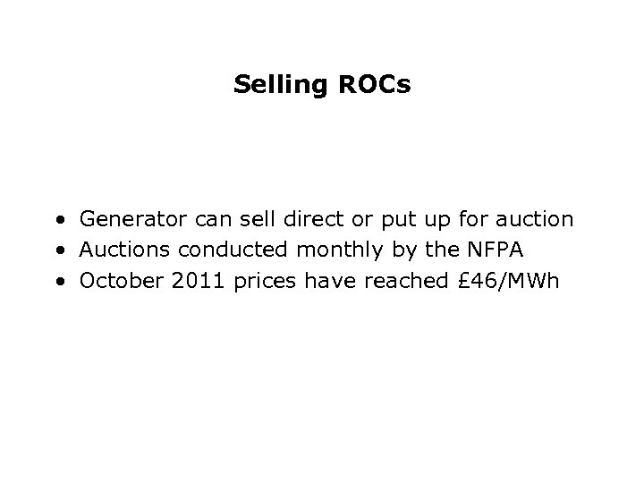 Selling ROCs • Generator can sell direct or put up for auction • Auctions
