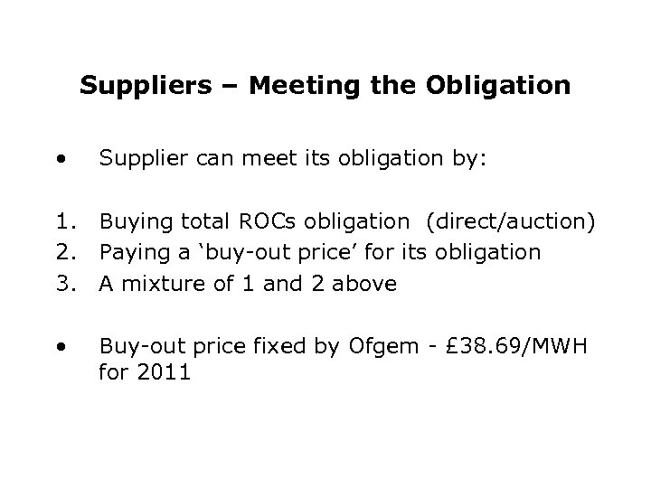 Suppliers – Meeting the Obligation • Supplier can meet its obligation by: 1. Buying