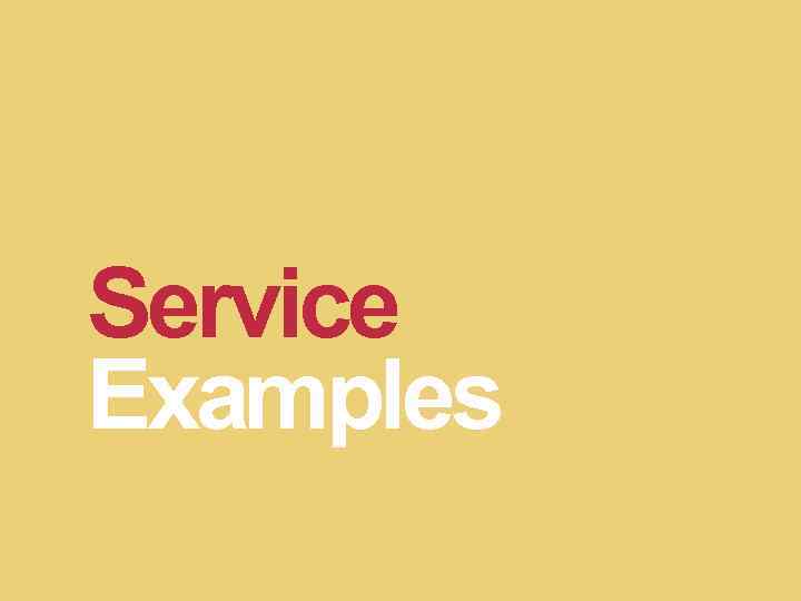 Service Examples 