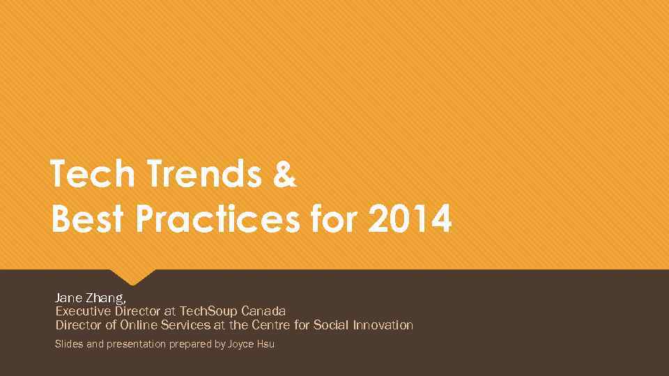 Tech Trends & Best Practices for 2014 Jane Zhang, Executive Director at Tech. Soup