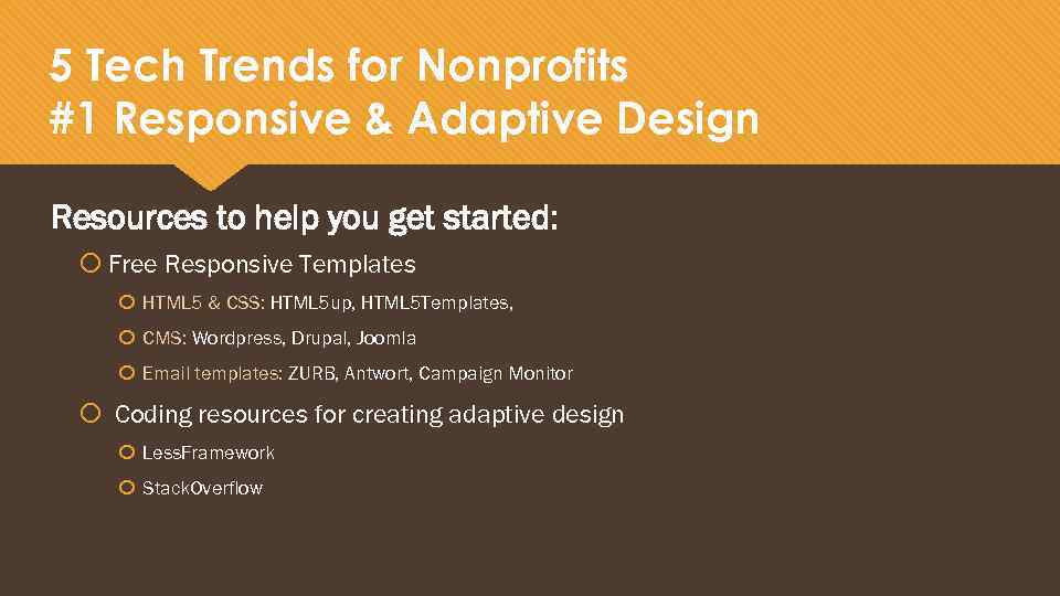 5 Tech Trends for Nonprofits #1 Responsive & Adaptive Design Resources to help you