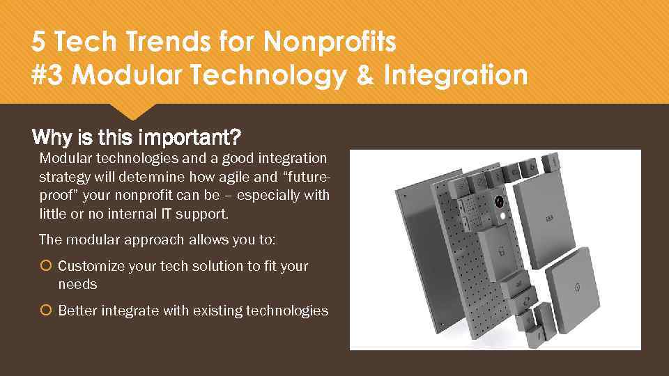 5 Tech Trends for Nonprofits #3 Modular Technology & Integration Why is this important?