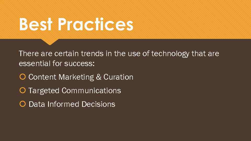 Best Practices There are certain trends in the use of technology that are essential