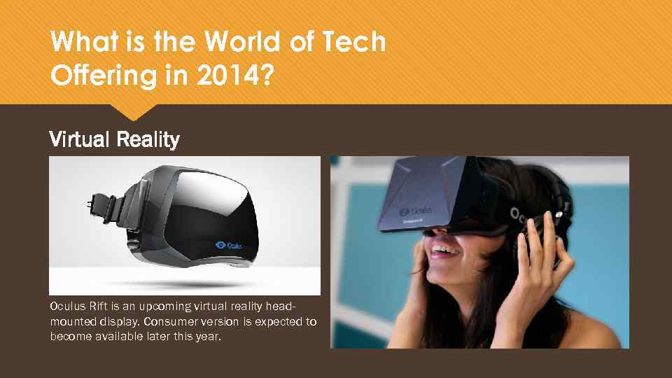 What is the World of Tech Offering in 2014? Virtual Reality Oculus Rift is
