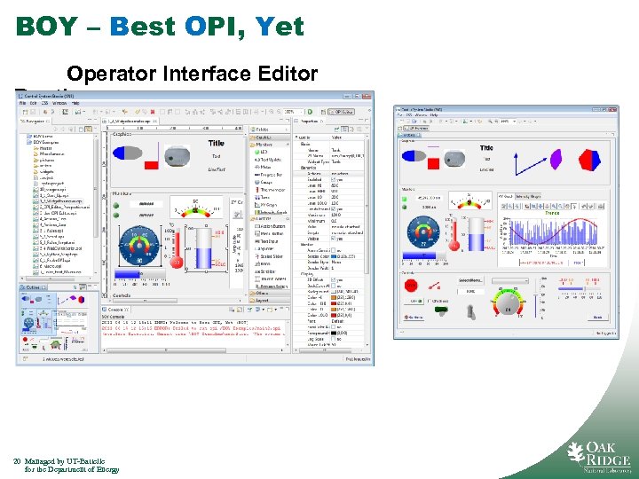 BOY – Best OPI, Yet Operator Interface Editor Runtime 20 Managed by UT-Battelle for