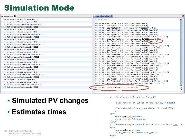 Simulation Mode • Simulated PV changes • Estimates times 42 Managed by UT-Battelle for