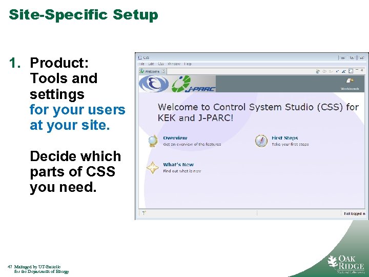 Site-Specific Setup 1. Product: Tools and settings for your users at your site. Decide
