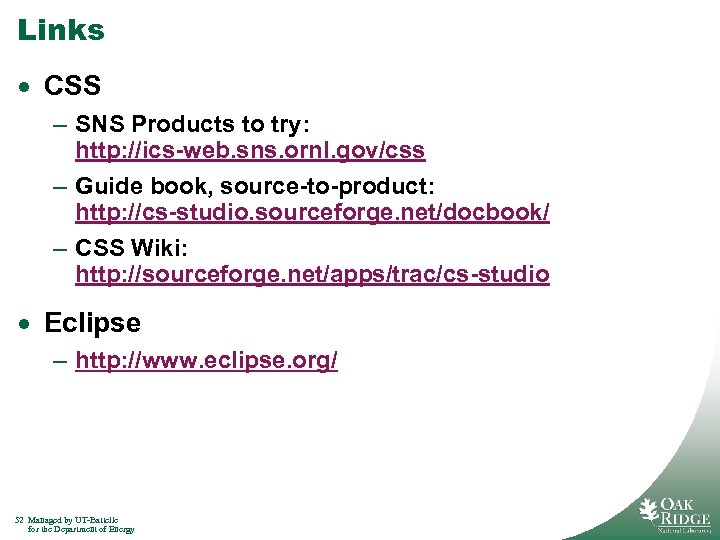 Links · CSS – SNS Products to try: http: //ics-web. sns. ornl. gov/css –
