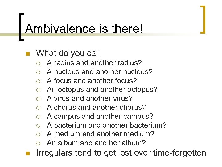 Ambivalence is there! n What do you call ¡ ¡ ¡ ¡ ¡ n