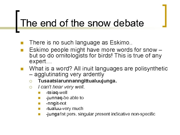 The end of the snow debate n n n There is no such language